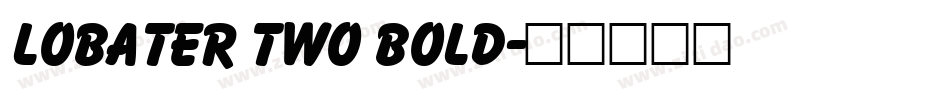 lobater Two Bold字体转换